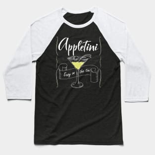 Appletini - Easy on the Tini Baseball T-Shirt